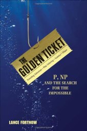 book The Golden Ticket: P, NP, and the Search for the Impossible