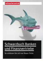 book Schwarzbuch Banken und Finanzvertriebe: So schützen Sie sich vor fiesen Tricks