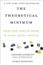 book The Theoretical Minimum: What You Need to Know to Start Doing Physics