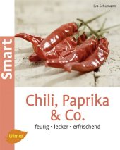 book Chili, Paprika & Co: Feurig, lecker, erfrischend