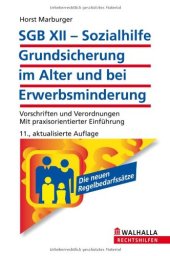 book SGB XII - Sozialhilfe: Grundsicherung im Alter und bei Erwerbsminderung: Vorschriften und Verordnungen; Mit praxisorientierter Einführung