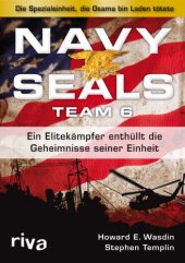 book Navy Seals Team 6: Die Einheit, die Osama bin Laden tötete - Ein Elitekämpfer enthüllt die Geheimnisse seiner Einheit