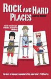 book Rock and Hard Places : Travels to Backstages, Frontlines and Assorted Sideshows.