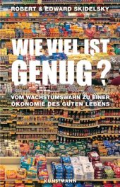 book Wie viel ist genug?: Vom Wachstumswahn zu einer Ökonomie des guten Lebens