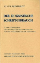 book Der dogmatische Schriftgebrauch in der katholischen und protestantischen Christologie von der Aufklärung bis zur Gegenwart