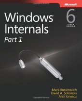 book Windows Internals, Part 1: Covering Windows Server® 2008 R2 and Windows 7