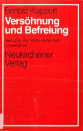 book Versöhnung und Befreiung. Versuche, Karl Barth kontextuell zu verstehen