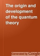 book The Origin and Development of the Quantum Theory