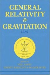 book General relativity and gravitation, 1989 : proceedings of the 12th International Conference on General Relativity and Gravitation, University of Colorado at Boulder, July 2-8, 1989