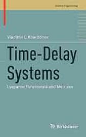 book Time-delay systems : Lyapunov functionals and matrices