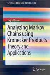 book Analyzing markov chains using kronecker products : theory and applications