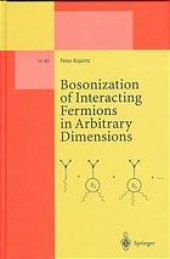 book Bosonization of interacting fermions in arbitrary dimensions