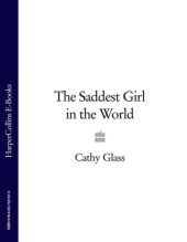 book The Saddest Girl in the World: The True Story of a Neglected and Isolated Little Girl Who Just Wanted to be Loved