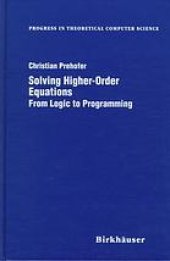 book Solving Higher-Order Equations: From Logic to Programming