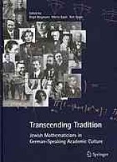 book Transcending tradition : Jewish mathematicians in German speaking academic culture