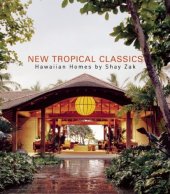 book New Tropical Classics: Hawaiian Homes by Shay Zak