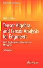 book Tensor algebra and tensor analysis for engineers : with applications to continuum mechanics