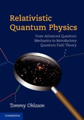 book Relativistic Quantum Physics: From Advanced Quantum Mechanics to Introductory Quantum Field Theory