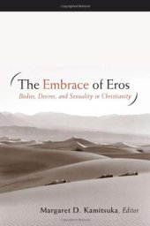 book The Embrace of Eros: Bodies, Desires, and Sexuality in Christianity