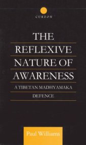 book The Reflexive Nature of Awareness: A Tibetan Madhyamaka Defence