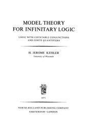 book Model Theory for Infinitary Logic: Logic with Countable Conjunctions and Finite Quantifiers