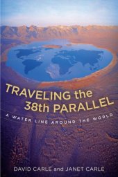 book Traveling the 38th parallel: a water line around the world