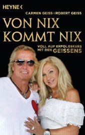 book Von nix kommt nix: Voll auf Erfolgskurs mit den Geissens