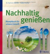 book Nachhaltig genießen: Rezeptbuch für unsere Zukunft