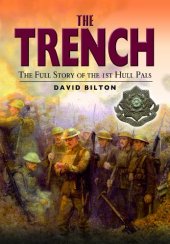 book The Trench: The Full Story of the 1st Hull Pals