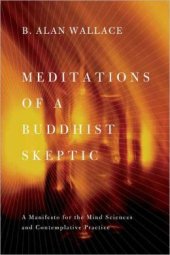 book Meditations of a Buddhist Skeptic: A Manifesto for the Mind Sciences and Contemplative Practice