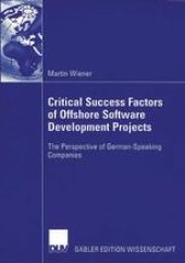 book Critical Success Factors of Offshore Software Develpment Project: The Perspective of German-Speaking Companies