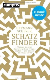 book Schatzfinder: Warum manche das Leben ihrer Träume suchen - und andere es längst leben