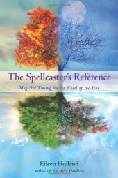 book The Spellcaster's Reference: Magickal Timing for the Wheel of the Year