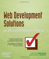 book Web Development Solutions: Ajax, APIs, Libraries, and Hosted Services Made Easy