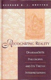 book Recognizing Reality: Dharmakirti's Philosophy and Its Tibetan Interpretations