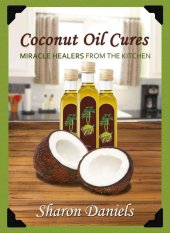 book Coconut Oil Cures (Miracle Healers From The Kitchen)