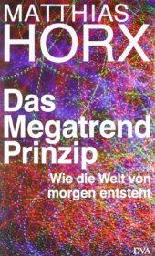 book Das Megatrend-Prinzip: Wie die Welt von morgen entsteht