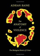 book The Anatomy of Violence: The Biological Roots of Crime