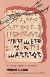 book Yahweh is a Warrior: The Theology of Warfare in Ancient Israel