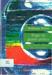 book Elogio do Grande Público : uma teoria crítica da televisão