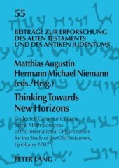 book Thinking Towards New Horizons: Collected Communications to the XlXth Congress of the International Organization for the Study of the Old Testament, Ljubljana 2007