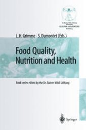 book Food Quality, Nutrition and Health: 5th Heidelberg Nutrition Forum/Proceedings of the ECBA — Symposium and Workshop, February 27 — March 1, 1998 in Heidelberg, Germany