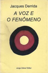 book A voz e o fenômeno : introduçao ao problema do signo na fenomenologia de Husserl