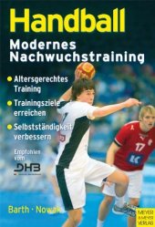 book Handball - Modernes Nachwuchstraining: Altersgerchtes Training, Trainingsziele, Selbstständigkeit verbessern