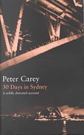 book 30 days in Sydney : a wildly distorted account