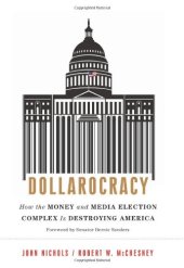 book Dollarocracy: How the Money and Media Election Complex is Destroying America