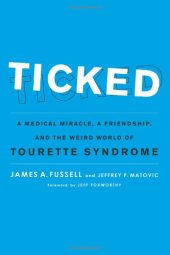 book Ticked: A Medical Miracle, a Friendship, and the Weird World of Tourette Syndrome