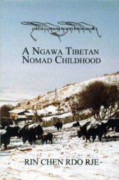 book Asian Highlands Perspectives, Volume 9: A Ngawa Tibetan Nomad Childhood