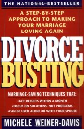 book Divorce Busting: A Step-by-Step Approach to Making Your Marriage Loving Again