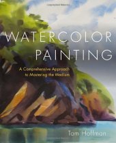 book Watercolor painting: a comprehensive approach to mastering the medium